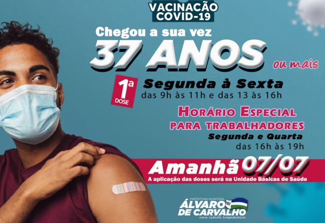 A partir de Amanhã 07/07 Vacinação de 37 anos ou mais